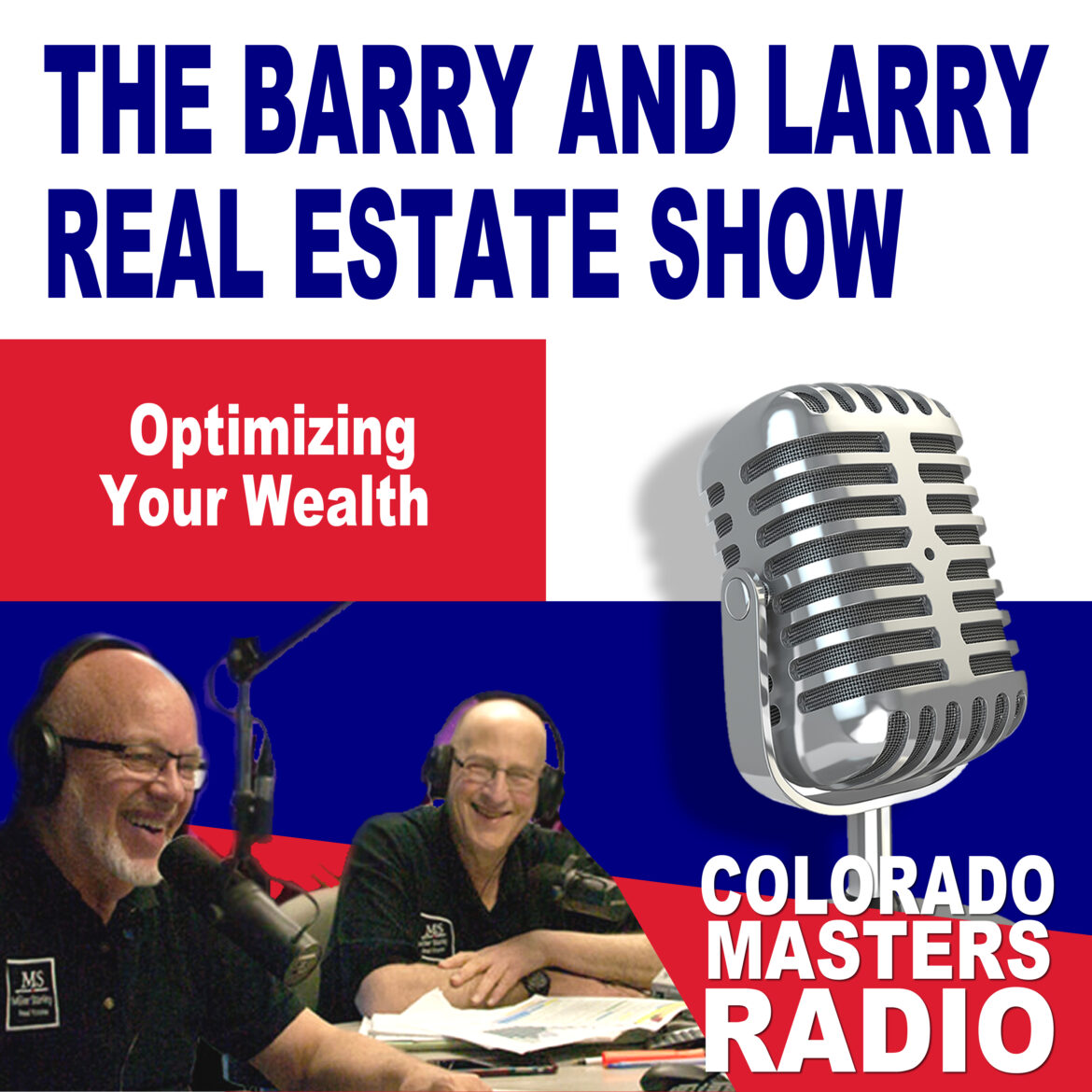 The Larry and Barry Real Estate Show - Optimizing your Wealth