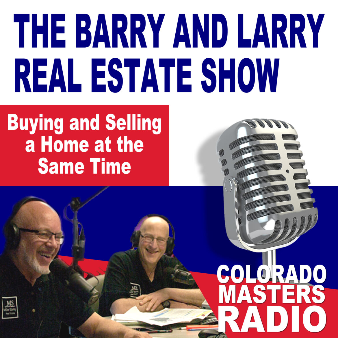 The Larry and Barry Real Estate Show - Buying and Selling a Home at the Same Time