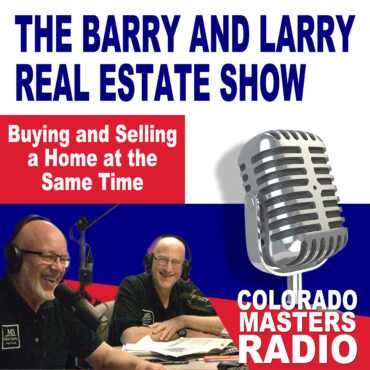 The Larry and Barry Real Estate Show - Buying and Selling a Home at the Same Time