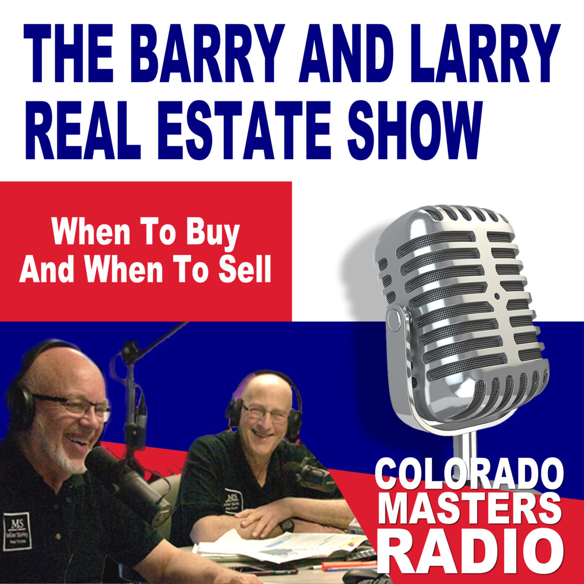 The Larry and Barry Real Estate Show - When To Buy And When To Sell